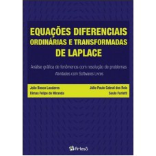 EQUAÇÕES DIFERENCIAIS ORDINÁRIAS E TRANSFORMADAS DE LAPLACE - ANÁLISE GRÁFICA DE FENÔMENOS COM RESOLUÇÃO DE PROBLEMAS