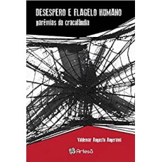 DESESPERO E FLAGELO HUMANO - PARÊMIAS DA CRACOLÂNDIA