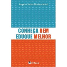 CONHEÇA BEM, EDUQUE MELHOR