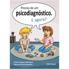 PRECISO DE UM PSICODIAGNÓSTICO: E AGORA?