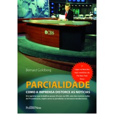 PARCIALIDADE: COMO A IMPRENSA DISTORCE AS NOTÍCIAS