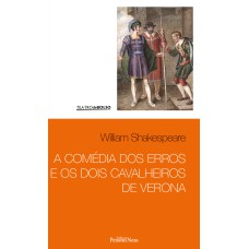 A COMÉDIA DOS ERROS E OS DOIS CAVALHEIROS DE VERONA - VOL 1