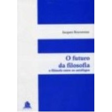 FUTURO DA FILOSOFIA, O - O FILOSOFO ENTRE OS AUTOFAGOS