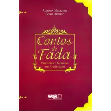 CONTOS DE FADA - VIVENCIAS E TECNICAS EM ARTETERAPIA