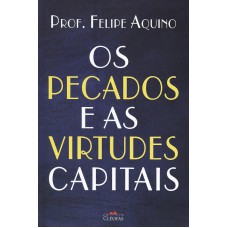 PECADOS E AS VIRTUDES CAPITAIS, OS