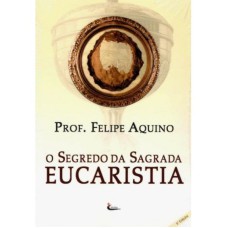 SEGREDO DA SAGRADA EUCARISTIA, O - 10ª