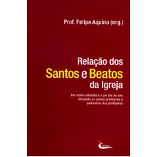 RELAÇÃO DOS SANTOS E BEATOS DA IGREJA