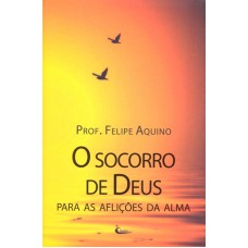 SOCORRO DE DEUS PARA AS AFLICOES DA ALMA, O