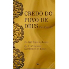 CREDO DO POVO DE DEUS - OS 266 PAPAS - OS 21 CONCILIOS ECUMENICOS DA IGREJA