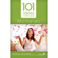 101 IDEIAS CRIATIVAS PARA MULHERES