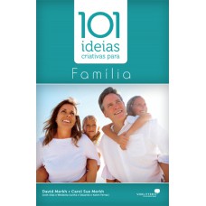 101 IDEIAS CRIATIVAS PARA FAMÍLIA