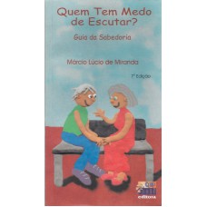 QUEM TEM MEDO DE ESCUTAR? - GUIA DA SABEDORIA