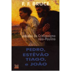 PEDRO, ESTÊVÃO, TIAGO E JOÃO: ESTUDOS DO CRISTIANISMO NÃO-PAULINO