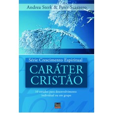 SÉRIE CRESCIMENTO ESPIRITUAL - VOL. 2 - CARÁTER CRISTÃO- 12 ESTUDOS PARA  DESENVOLVIMENTO INDIVIDUAL OU EM GRUPO