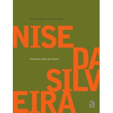 ENCONTROS: NISE DA SILVEIRA