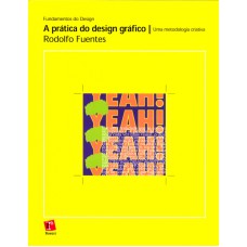 PRATICA DO DESIGN GRAFICO, A - UMA METODOLOGIA...