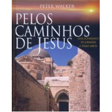 PELOS CAMINHOS DE JESUS - GUIA ECUMENICO DE JORNADA...