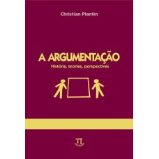 A argumentação. história, teorias, perspectivas