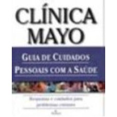 GUIA DA CLINICA MAYO - GUIA DE CUIDADOS PESSOAIS COM...