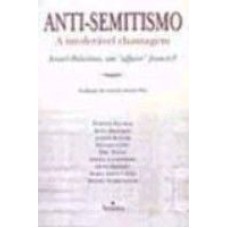 ANTI-SEMITISMO - A INTOLERAVEL CHANTAGEM