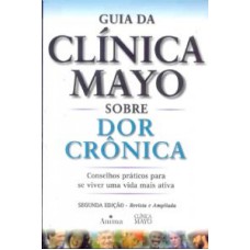 GUIA DA CLINICA MAYO SOBRE DOR CRONICA