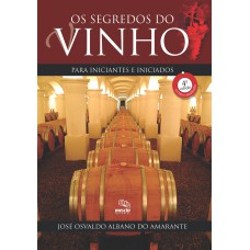 OS SEGREDOS DO VINHO PARA INICIANTES E INICIADOS - PARA INICIANTES E INICIADOS