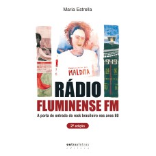 RADIO FLUMINENSE FM - A PORTA DE ENTRADA DO ROCK BRASILEIRO NOS ANOS 80 - 2