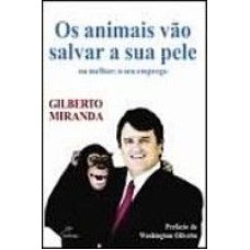 ANIMAIS VAO SALVAR SUA PELE OU MELHOR SEU EMPREGO, OS