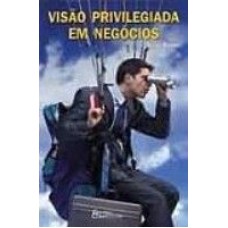 VISAO PRIVILEGIADA EM NEGOCIOS - 1