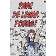 PARE DE LEVAR FORAS!