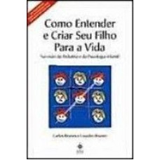 COMO ENTENDER E CRIAR SEU FILHO PARA A VIDA - NA VISAO