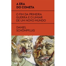 A era do cometa: o fim da primeira guerra e o limiar de um novo mundo