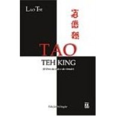 TAO TEH KING - O LIVRO DA VIDA E DA VIRTUDE