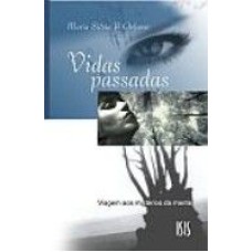 VIDAS PASSADAS - VIAGEM AOS MISTERIOS DA MENTE