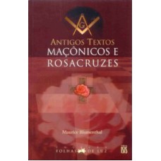 ANTIGOS TEXTOS MACONICOS E ROSACRUZ