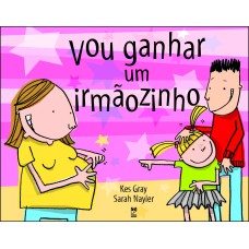 VOU GANHAR UM IRMÃOZINHO