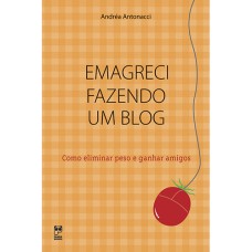 EMAGRECI FAZENDO UM BLOG