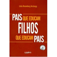 PAIS QUE EDUCAM FILHOS QUE EDUCAM PAIS