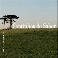 CAMINHOS DO SABOR - A ROTA DOS TROPEIROS