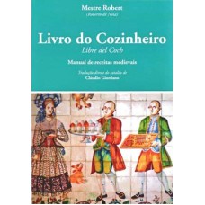 LIVRO DO COZINHEIRO - MANUAL DE RECEITA MEDIEVAIS