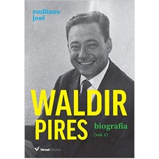 WALDIR PIRES - BIOGRAFIA - VOLUME 1