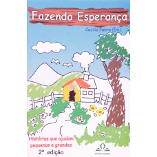 FAZENDA ESPERANÇA - HISTÓRIAS QUE AJUDAM PEQUENOS E GRANDES