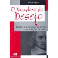 PARADOXO DO DESEJO, O - HOBBES E A MECANICA...