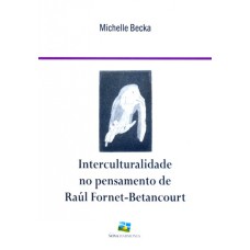 INTERCULTURALIDADE NO PENSAMENTO DE RAUL FORNET-BETANCOURT