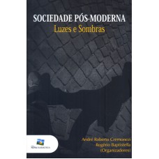 SOCIEDADE POS MODERNA - LUZEZ E SOMBRAS