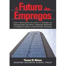 O FUTURO DOS EMPREGOS: QUAIS SERÃO AS CONDIÇÕES DE EMPREGOS E LOCAIS DE TRABALHO NO FUTURO