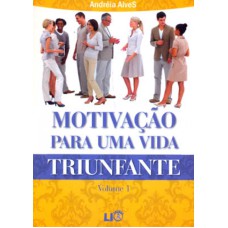 MOTIVAÇÃO PARA UMA VIDA TRIUNFANTE