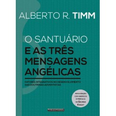 O SANTUÁRIO E AS TRÊS MENSAGENS ANGÉLICAS