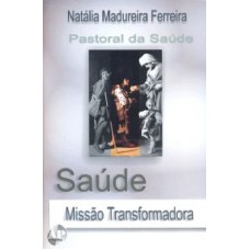 SAUDE MISSAO TRANSFORMADORA