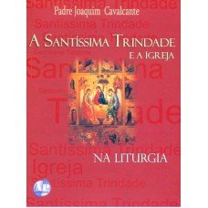 SANTISSIMA TRINDADE E A IGREJA NA LITURGIA, A